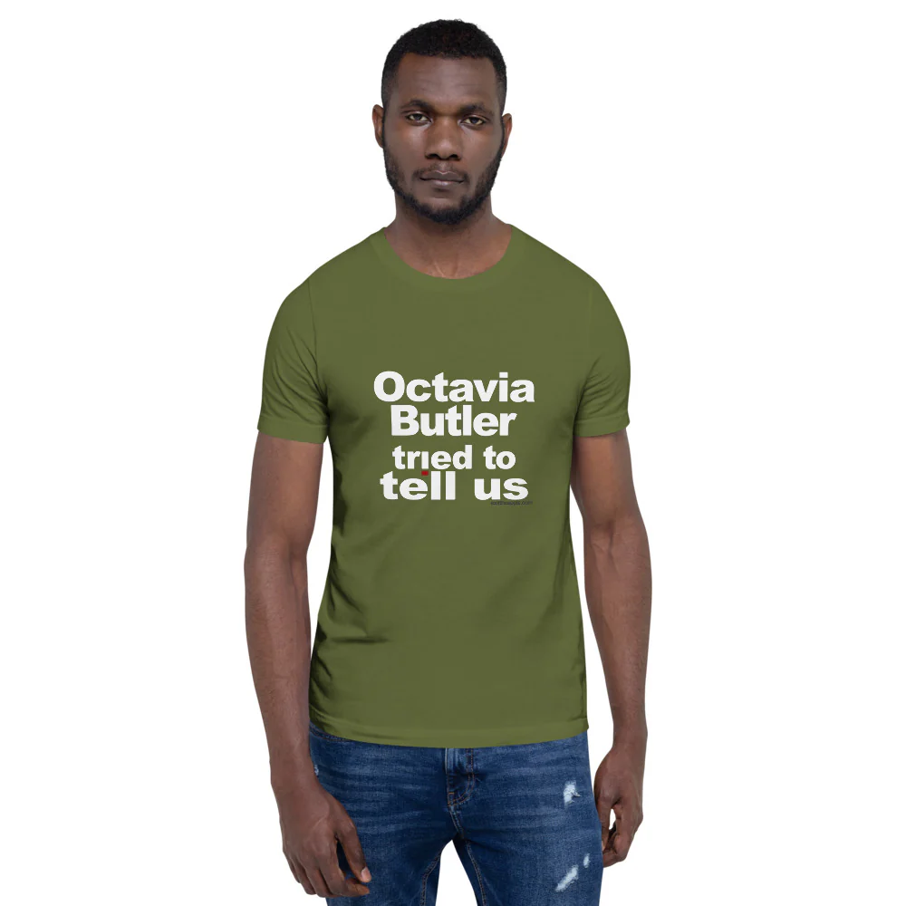 Octavia Butler Tried To Tell Us - The Short-Sleeve Unisex Tee - Image 3