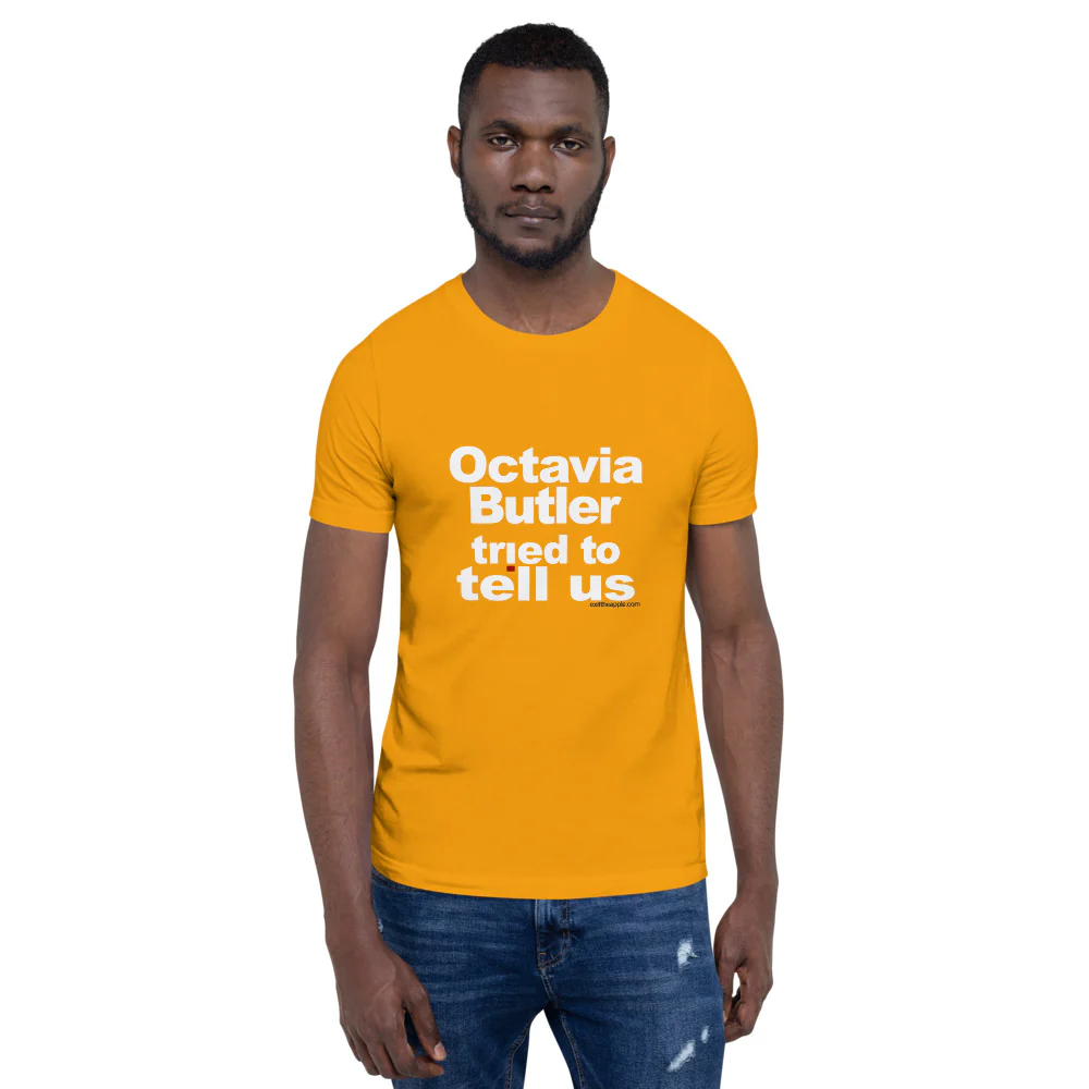 Octavia Butler Tried To Tell Us - The Short-Sleeve Unisex Tee - Image 4