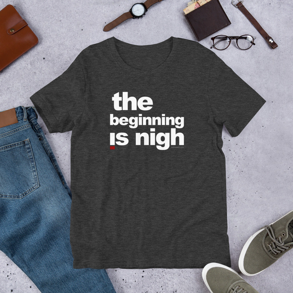 ' The beginning is nigh' Short-Sleeve Unisex T-Shirt - Image 3